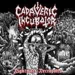 CADAVERIC INCUBATOR - Nightmare Necropolis CD